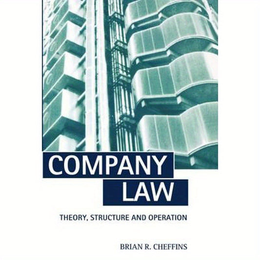 Company Law: Theory, Structure, and Operation