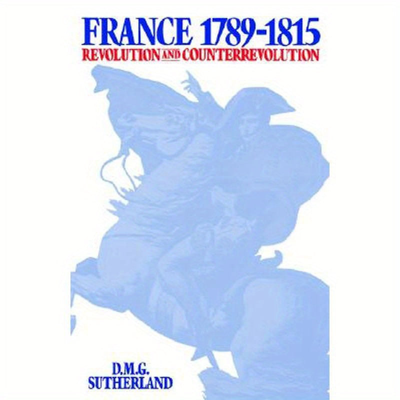 France, 1789-1815: Revolution and Counterrevolution