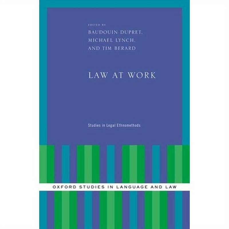 Law at Work: Studies in Legal Ethnomethods