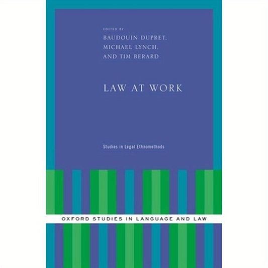 Law at Work: Studies in Legal Ethnomethods