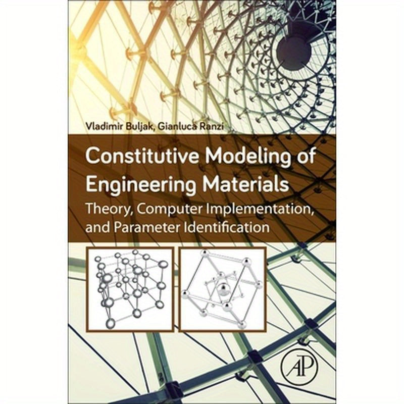 Constitutive Modeling of Engineering Materials: Theory, Computer Implementation, and Parameter Identification