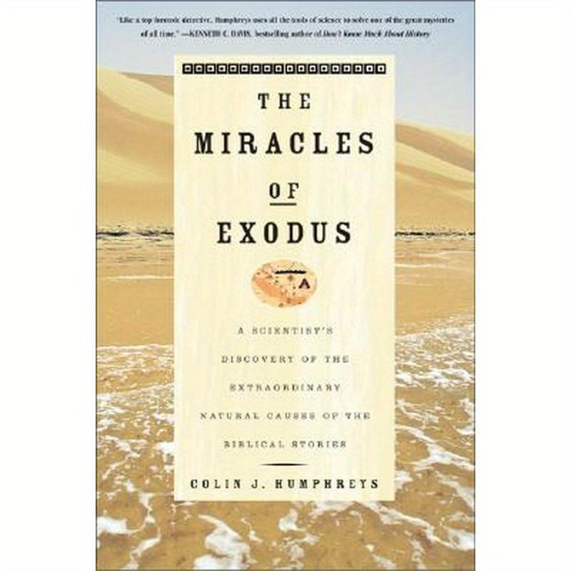 The Miracles of Exodus: A Scientist's Discovery of the Extraordinary Natural Causes of the Biblical Stories