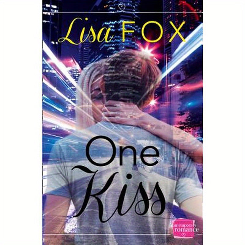 One Kiss: Harperimpulse Contemporary Romance (a Novella)