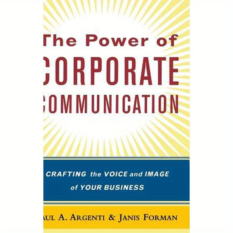 The Power of Corporate Communication: Crafting the Voice and Image of Your Business