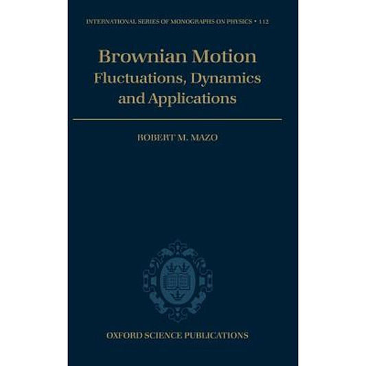 Brownian Motion: Flucuations, Dynamics, and Applications