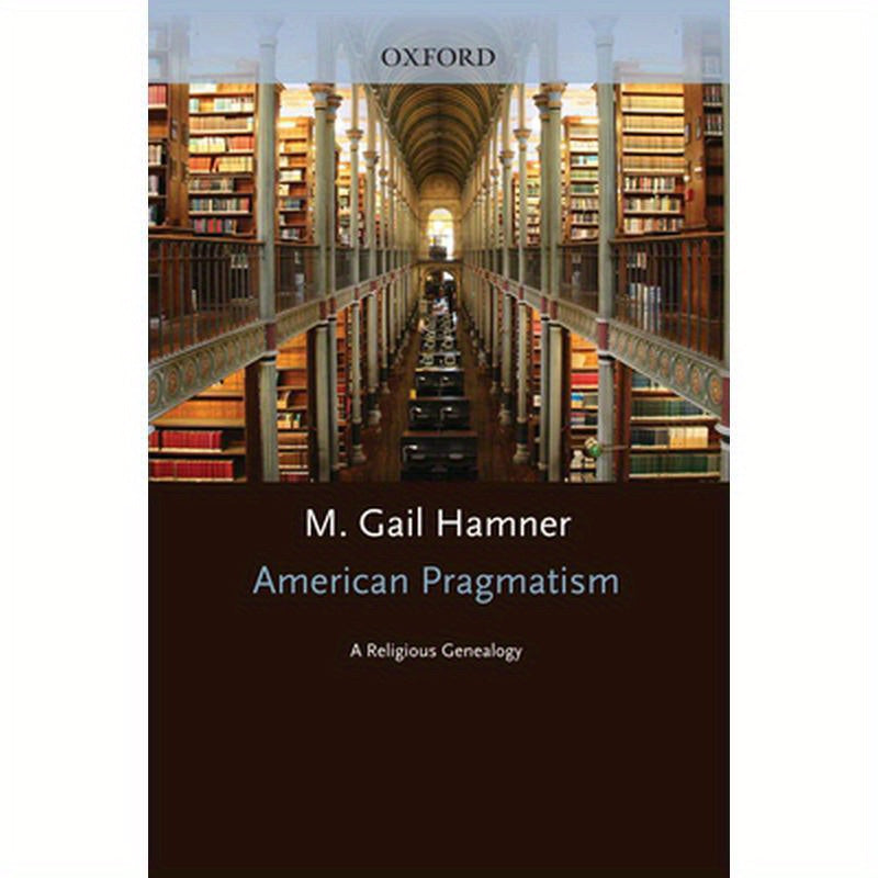 American Pragmatism: A Religious Genealogy