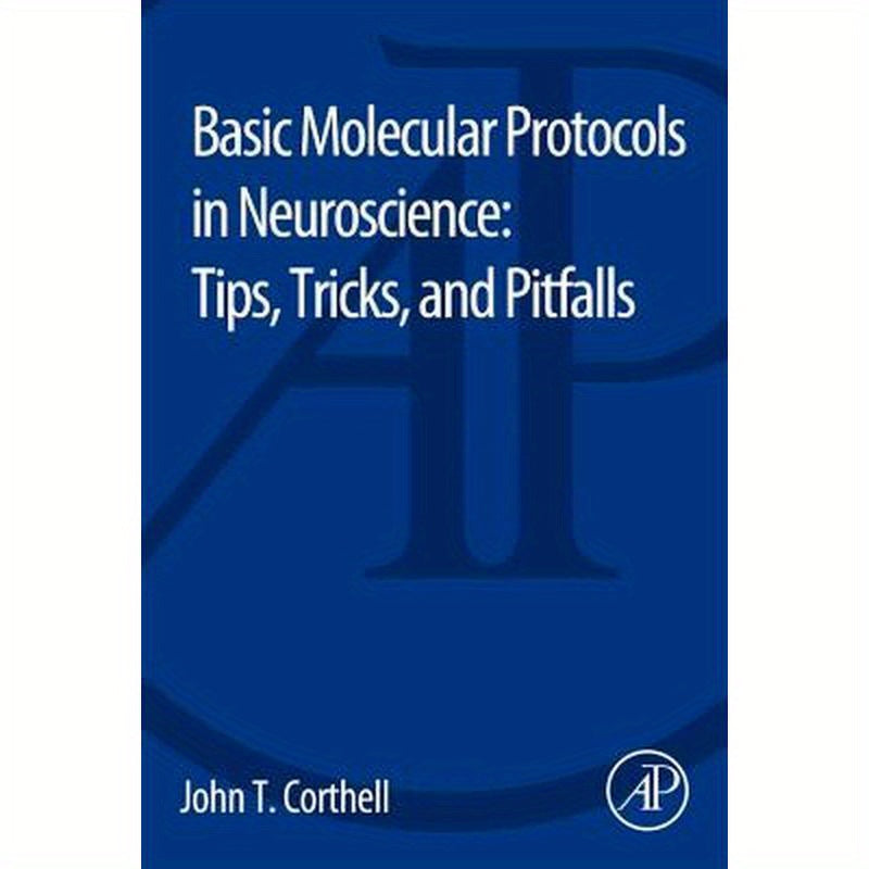 Basic Molecular Protocols in Neuroscience: Tips, Tricks, and Pitfalls