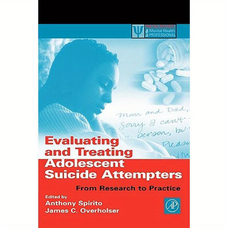 Evaluating and Treating Adolescent Suicide Attempters: From Research to Practice