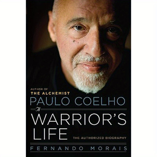 Paulo Coelho: A Warrior's Life