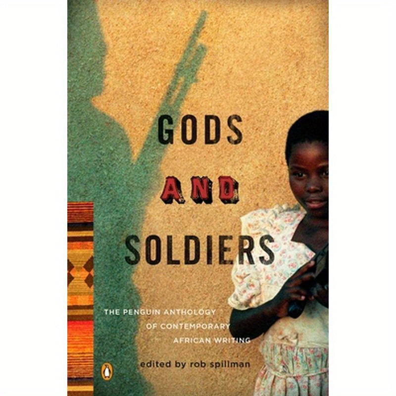 Gods and Soldiers: The Penguin Anthology of Contemporary African Writing
