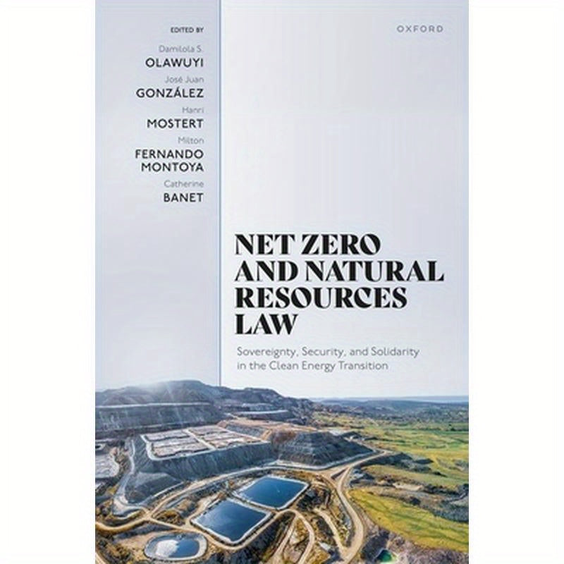 Net Zero and Natural Resources Law: Sovereignty, Security, and Solidarity in the Clean Energy Transition