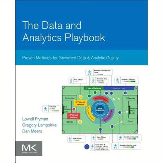 The Data and Analytics Playbook: Proven Methods for Governed Data and Analytic Quality