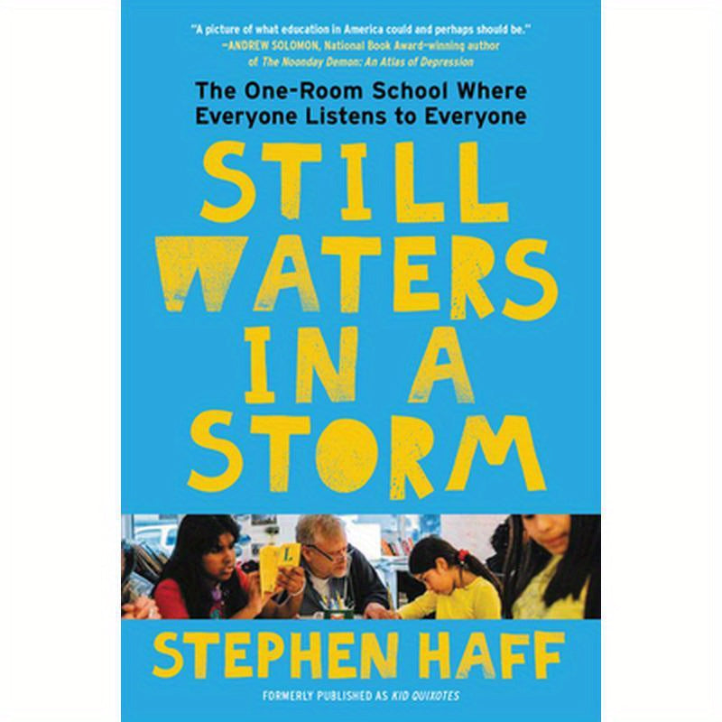 Still Waters in a Storm: The One-Room School Where Everyone Listens to Everyone