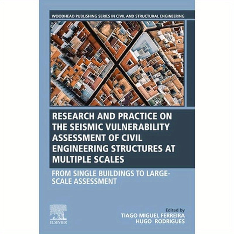 Seismic Vulnerability Assessment of Civil Engineering Structures at Multiple Scales: From Single Buildings to Large-Scale Assessment