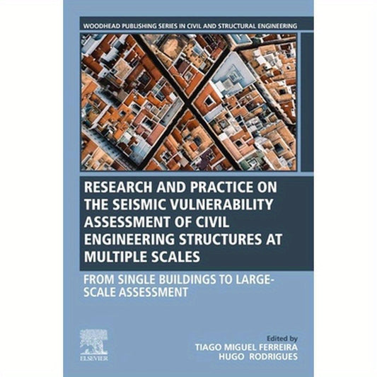 Seismic Vulnerability Assessment of Civil Engineering Structures at Multiple Scales: From Single Buildings to Large-Scale Assessment