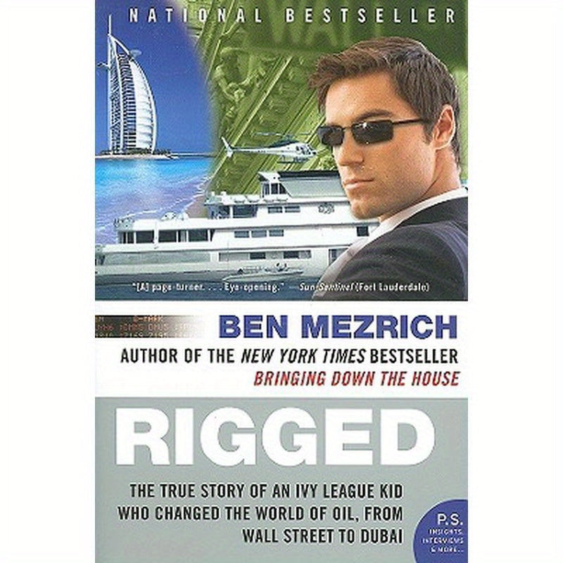 Rigged: The True Story of an Ivy League Kid Who Changed the World of Oil, from Wall Street to Dubai