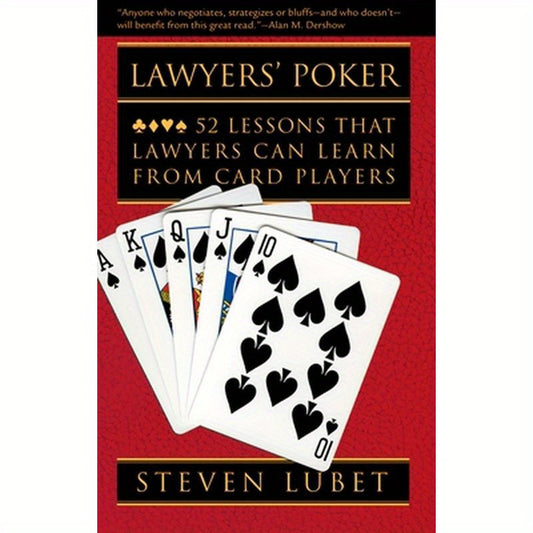 Lawyers' Poker: 52 Lessons That Lawyers Can Learn from Card Players
