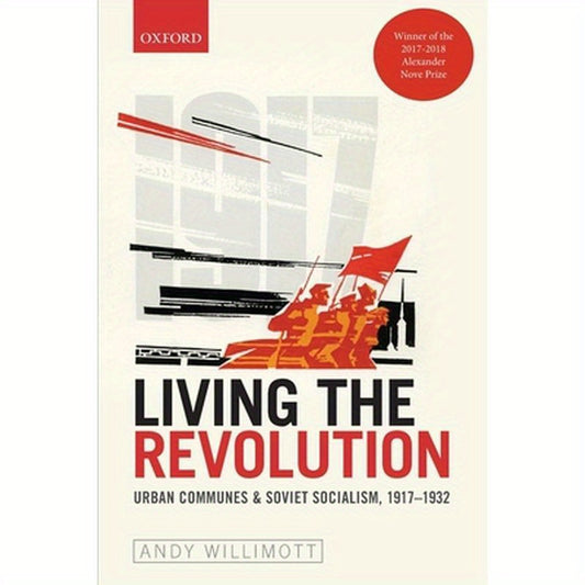 Living the Revolution: Urban Communes & Soviet Socialism, 1917-1932