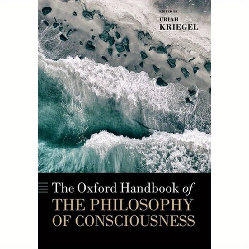 Oxford Handbook of the Philosophy of Consciousness