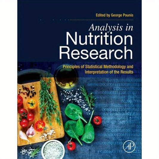 Analysis in Nutrition Research: Principles of Statistical Methodology and Interpretation of the Results