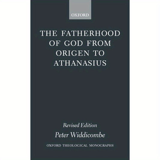 The Fatherhood of God from Origen to Athanasius