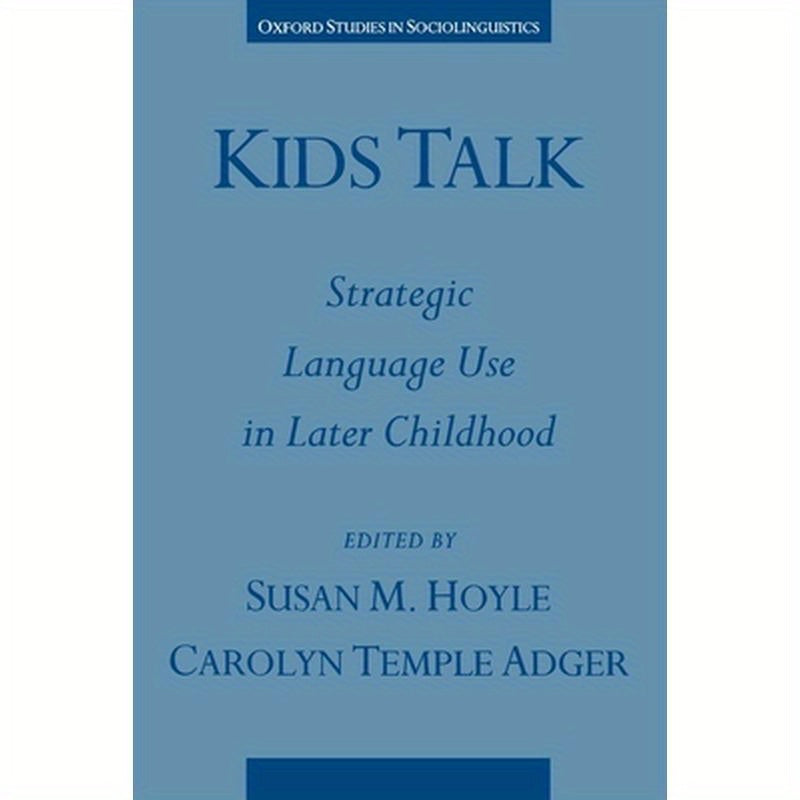 Kids Talk: Strategic Language Use in Later Childhood