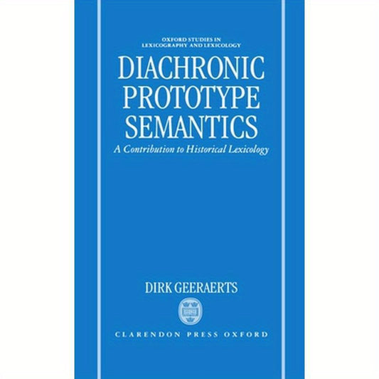 Diachronic Prototype Semantics: A Contribution to Historical Lexicology