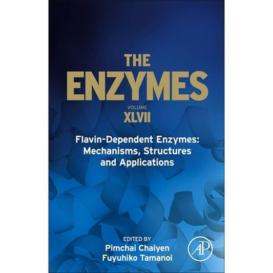 Flavin-Dependent Enzymes: Mechanisms, Structures and Applications: Volume 47