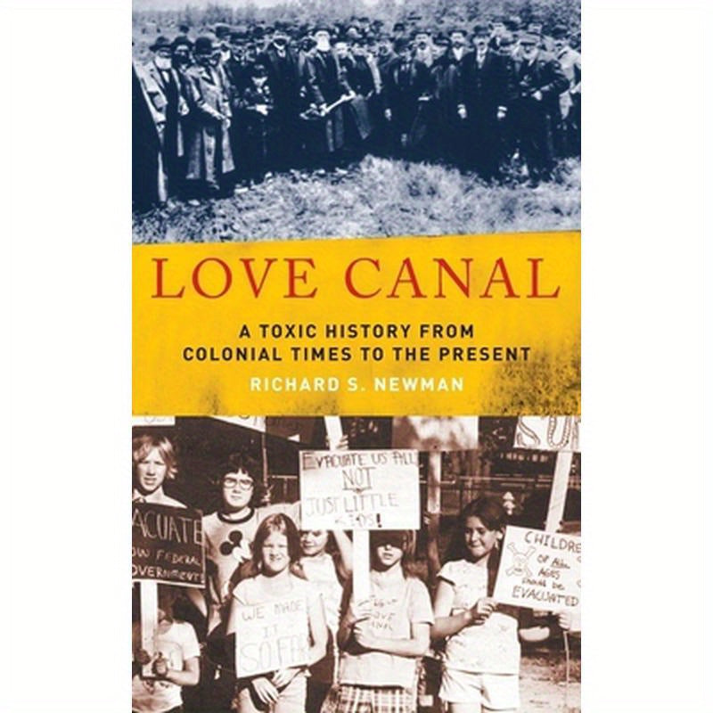Love Canal: A Toxic History from Colonial Times to the Present