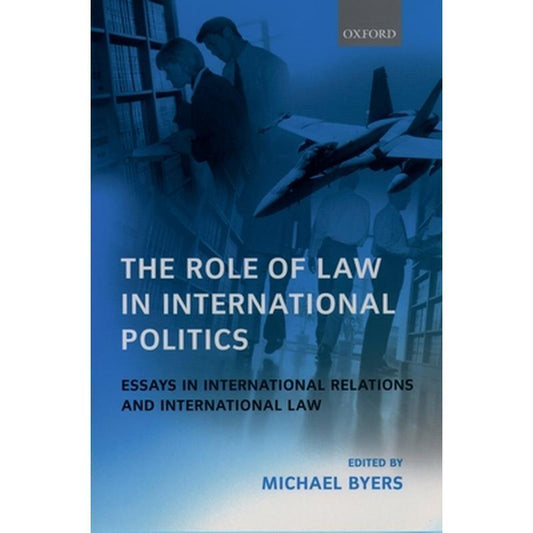 The Role of Law in International Politics Essays in International Relations and International Law