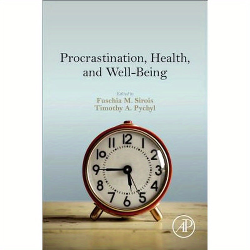 Procrastination, Health, and Well-Being