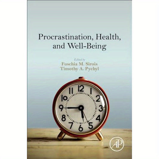 Procrastination, Health, and Well-Being