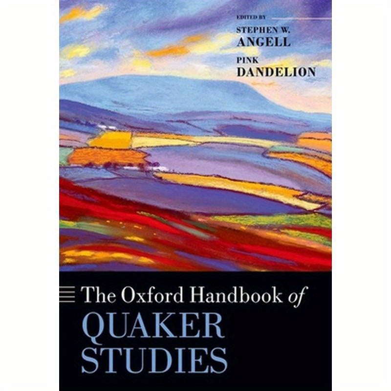 The Oxford Handbook of Quaker Studies