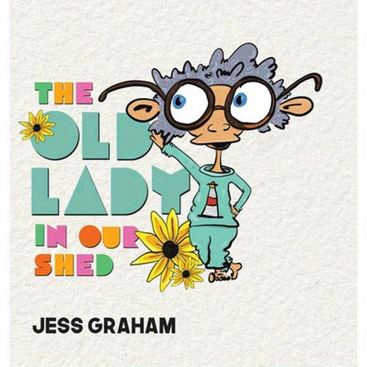 The Old Lady in Our Shed