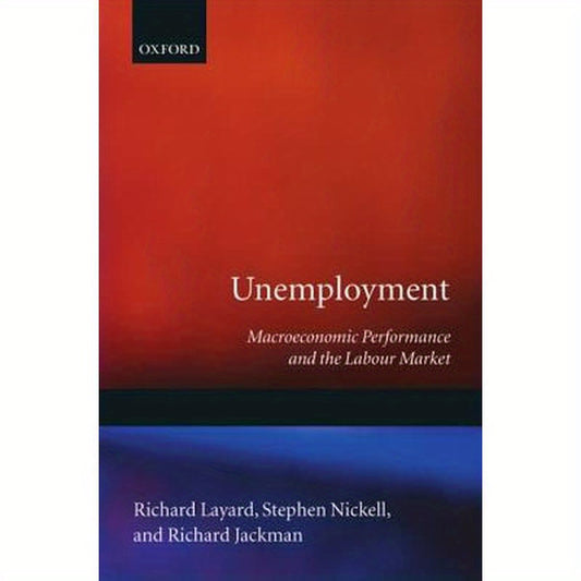 Unemployment: Macroeconomic Performance and the Labour Market