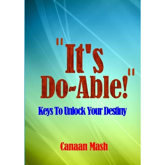 "It's Do-Able!": Keys To Unlock Your Destiny