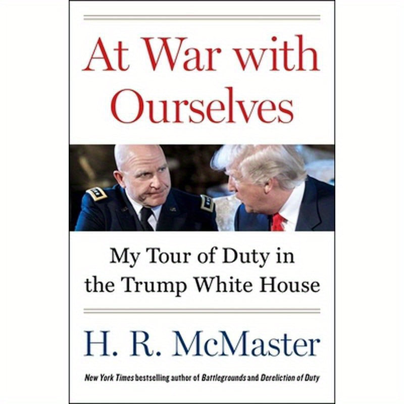 At War with Ourselves: My Tour of Duty in the Trump White House