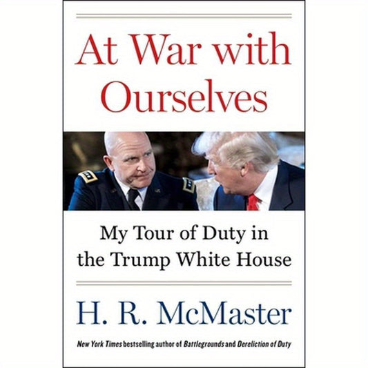At War with Ourselves: My Tour of Duty in the Trump White House