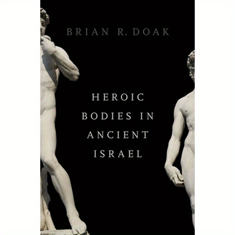 Heroic Bodies in Ancient Israel