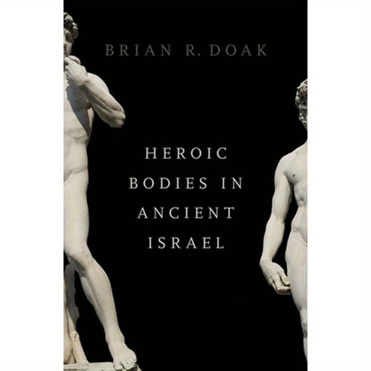 Heroic Bodies in Ancient Israel