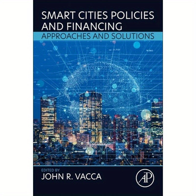 Smart Cities Policies and Financing: Approaches and Solutions