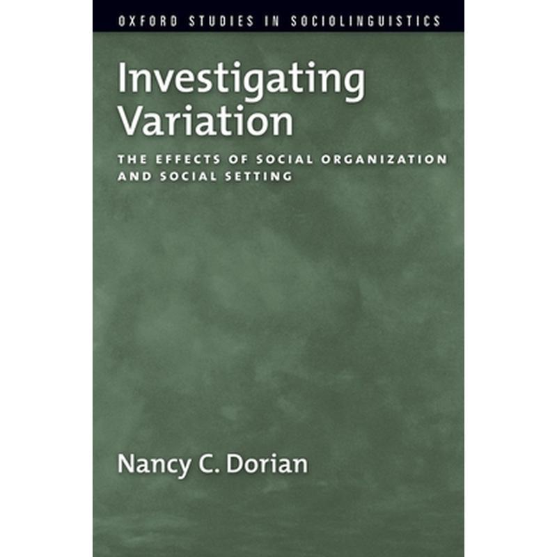 Investigating Variation: The Effects of Social Organization and Social Setting