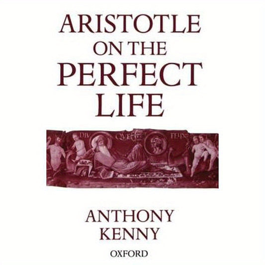 Aristotle on the Perfect Life
