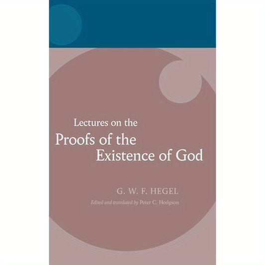 Hegel: Lectures on the Proofs of the Existence of God