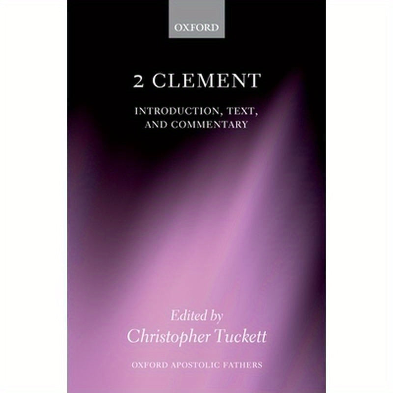 2 Clement: Introduction, Text, and Commentary