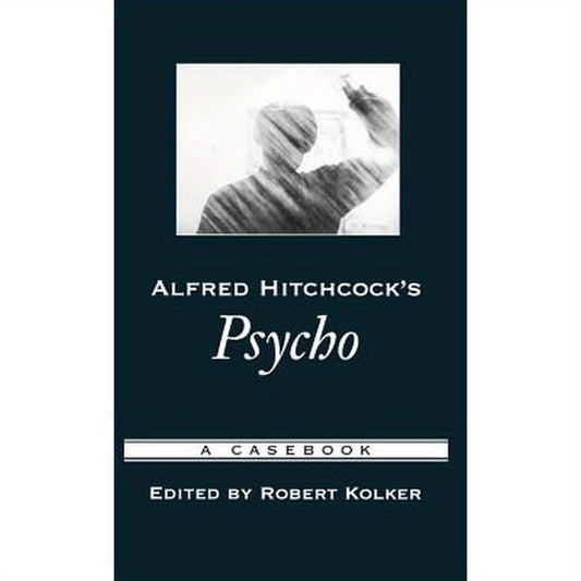 Alfred Hitchcock's Psycho: A Casebook