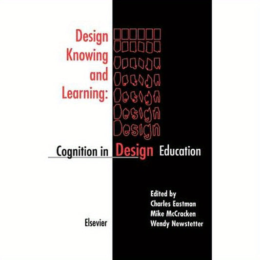 Design Knowing and Learning: Cognition in Design Education