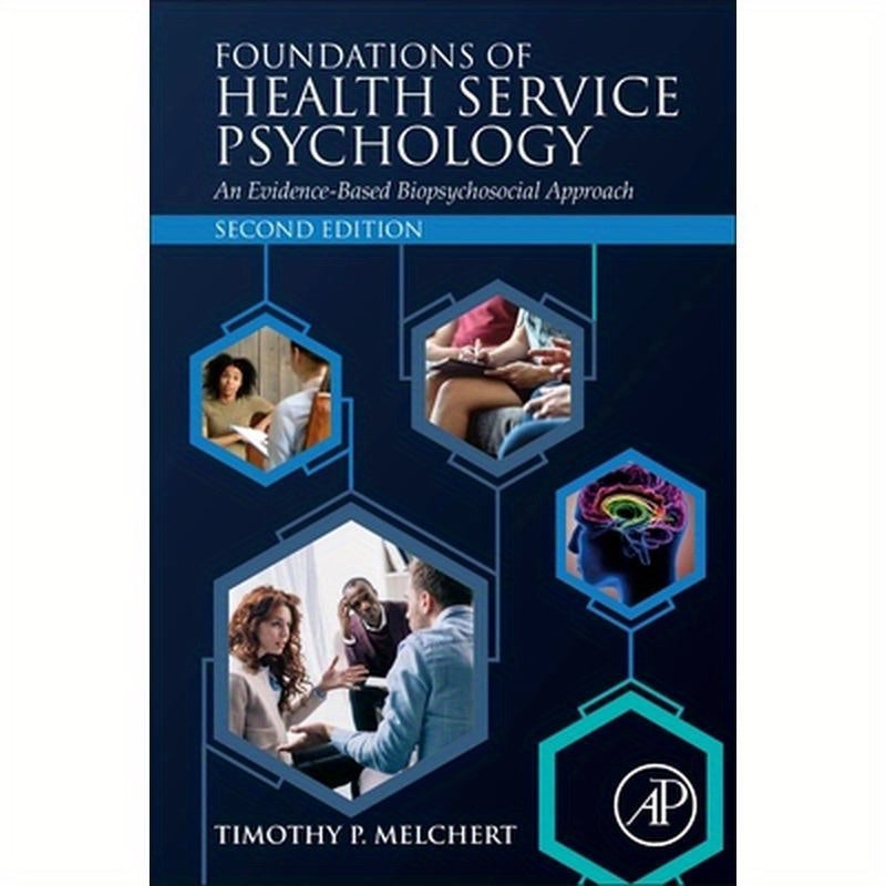 Foundations of Health Service Psychology: An Evidence-Based Biopsychosocial Approach
