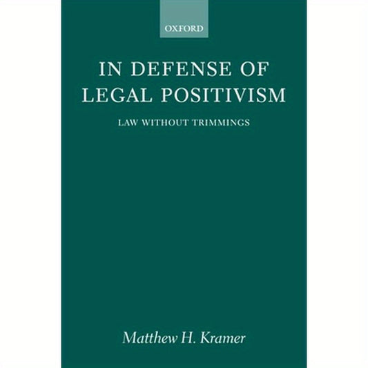 In Defense of Legal Positivism: Law Without Trimmings