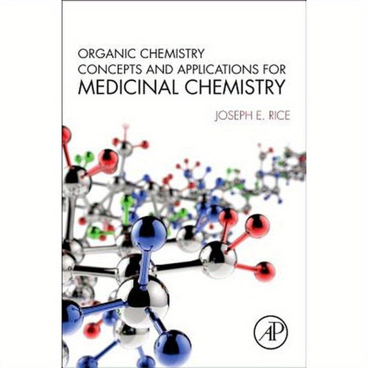 Organic Chemistry Concepts and Applications for Medicinal Chemistry